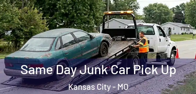 Same Day Junk Car Pick Up Kansas City - MO